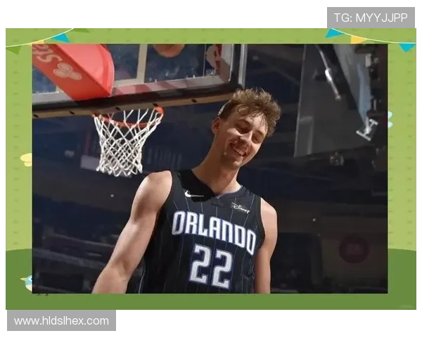 魔术队新赛季崛起分析年轻核心发展与阵容调整潜力